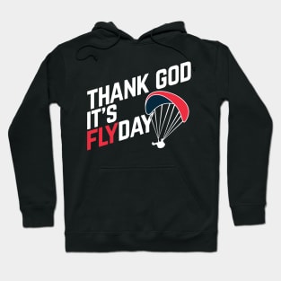 Thank God It's Flyday, funny paragliding saying Hoodie